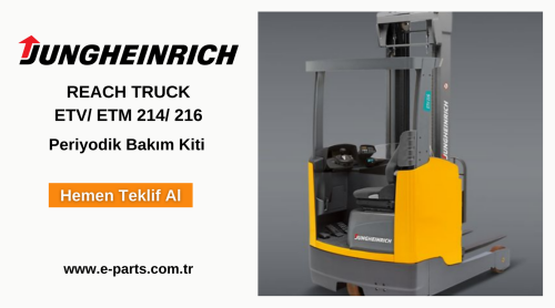 Jungheinrich REACH TRUCK ETV/ ETM 214/ 216 Periyodik Bakım Kiti