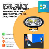 Forklift Blue Spotlight - Mavi Nokta12V-110V LED SPOT LAMBA (MAVİ NOKTA) (97*93.5*70) (2 X 10W) FORKLİFT